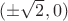 $(\pm\sqrt2,0)$