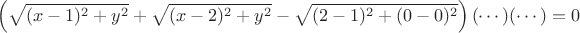 $$\left(\sqrt{(x-1)^2+y^2}+\sqrt{(x-2)^2+y^2}-\sqrt{(2-1)^2+(0-0)^2}\right)(\cdots)(\cdots)=0$$
