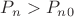 $P_n>P_n_0$