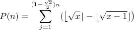 $$P(n) = \sum_{j=1}^{(1 - \frac{\sqrt2}2)n}(\left \lfloor\sqrt{x}\rfloor-\lfloor\sqrt{x - 1}\rfloor\right)$$