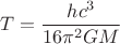 $$T=\frac{hc^3}{16\pi^2GM}   $$