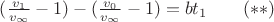 $(\frac{v_1}{v_{\infty}}-1)-(\frac{v_0}{v_{\infty}}-1)=b t_1\quad\quad(**)$