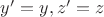 $y^\prime = y, z^\prime = z$