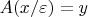 $A(x/\varepsilon)=y$