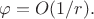 $\varphi=O(1/r).$