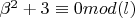$\beta^2+3\equiv 0 mod (l)$
