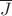 $\overline J$