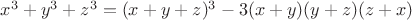 $x^3+y^3+z^3=(x+y+z)^3-3(x+y)(y+z)(z+x)$