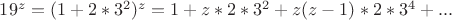 $19^z=(1+2*3^2)^z=1+z*2*3^2+z(z-1)*2*3^4+...$