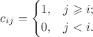 $$c_{ij}=\begin{cases}1,&j\geqslant i;\\0,&j<i.\end{cases}$$
