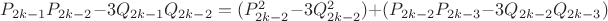 $P_{2k-1}P_{2k-2} - 3Q_{2k-1}Q_{2k-2} =(P_{2k-2}^2-3Q_{2k-2}^2)+(P_{2k-2}P_{2k-3} - 3Q_{2k-2}Q_{2k-3})$