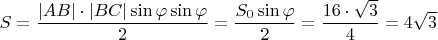 $S = \dfrac{|AB|\cdot|BC| \sin{\varphi} \sin{\varphi}}{2} = \dfrac{S_0 \sin \varphi}{2} = \dfrac{16\cdot \sqrt{3}}{4} = 4\sqrt{3}$