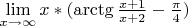 $\lim\limits_{x \to \infty } x*({\arctg{\frac {x+1} {x+2}- \frac \pi 4}})  $