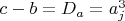 $c-b=D_a=a_j^3$