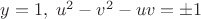 $y=1,\;u^2-v^2-uv=\pm 1$