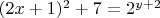 $(2x+1)^2 + 7 = 2^{y+2}$