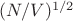 $(N/V)^{1/2}$