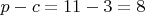 $p-c=11-3=8$