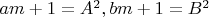 $am+1=A^2, bm+1=B^2$