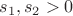 $s_1,s_2  > 0$
