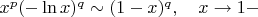 $ x^p (-\ln x)^q \sim (1-x)^q, \quad x \to 1-$