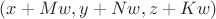 $(x+Mw, y+Nw, z+Kw)$