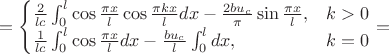 $$
=\begin{cases}
\frac{2}{lc}\int_{0}^{l}\cos\frac{\pi x}{l}\cos\frac{\pi kx}{l}dx-\frac{2bu_{c}}{\pi}\sin\frac{\pi x}{l}, & k>0\\
\frac{1}{lc}\int_{0}^{l}\cos\frac{\pi x}{l}dx-\frac{bu_{c}}{l}\int_{0}^{l}dx, & k=0\end{cases}=$$