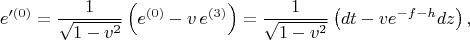 $$
e'^{(0)} = \frac{1}{\sqrt{1-v^2}} \left( e^{(0)} - v \, e^{(3)} \right)
= \frac{1}{\sqrt{1-v^2}} \left( dt - v e^{-f-h}dz \right),
$$
