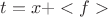 $t=x+<f>$