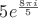 $5e^{\frac{8 \pi i}{5}}$
