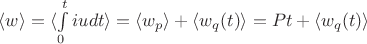 $ \langle w\rangle=\langle\int\limits_0^t iudt\rangle = \langle w_p\rangle + \langle w_q (t)\rangle = Pt +  \langle w_q (t)\rangle $
