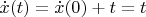 $\dot{x}( t )=\dot{x}( 0 )+t=t$