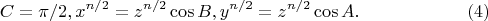 $$
C = \pi/2, x^{n/2} = z^{n/2}\cos B, y^{n/2} = z^{n/2}\cos A.     \eqno       (4)
$$