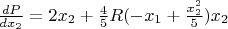 $\frac{dP}{dx_2}=2x_2+\frac{4}{5}R(-x_1+\frac{x_2^2}{5})x_2$