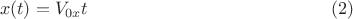 $$x(t)=V_{0x}t \eqno(2)$