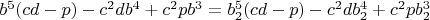 $b^5(cd-p)-c^2db^4+c^2pb^3=b_2^5(cd-p)-c^2db_2^4+c^2pb_2^3 $