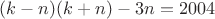 $(k-n)(k+n)-3n=2004$