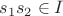 ${s_1}{s_2} \in I$