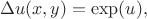 $$
\Delta u(x,y)=\exp(u),
$$