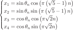 $$\begin{cases}
x_1 = \sin\theta_n \cos\left( \pi \left( \sqrt{5} - 1\right) n \right) \\
x_2 = \sin\theta_n \sin\left( \pi \left( \sqrt{5} - 1\right) n \right) \\
x_3 = \cos\theta_n \cos\left( \pi \sqrt{2} n \right) \\
x_4 = \cos\theta_n \sin\left( \pi \sqrt{2} n \right)
\end{cases}$$