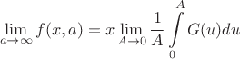 $$\lim\limits_{a \to \infty}^{}f(x,a)=x\lim\limits_{A \to 0}^{}\frac{1}{A}\int\limits_{0}^{A}G(u) du
$$