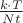 $\frac{k\cdot T}{Nt}$