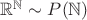 $\mathbb R ^ \mathbb N \sim P(\mathbb N)$
