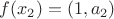 $f(x_2)=(1,a_2)$