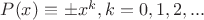 $P(x)\equiv$ $\pm x^k, k=0,1,2,...$