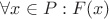 $\forall x\in P: F(x)$