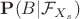 $\mathbf{P}(B|\mathcal{F}_{X_s}) $