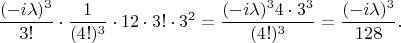 $$\frac{(-i\lambda)^3}{3!}\cdot\frac{1}{(4!)^3}\cdot12\cdot3!\cdot3^2=\frac{(-i\lambda)^34\cdot3^3}{(4!)^3}=\frac{(-i\lambda)^3}{128}.$$