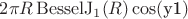 $2 \pi  R \operatorname{BesselJ}_1(R) \cos (\text{y1})$