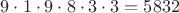 $9 \cdot 1 \cdot 9 \cdot 8 \cdot 3 \cdot 3 = 5832$